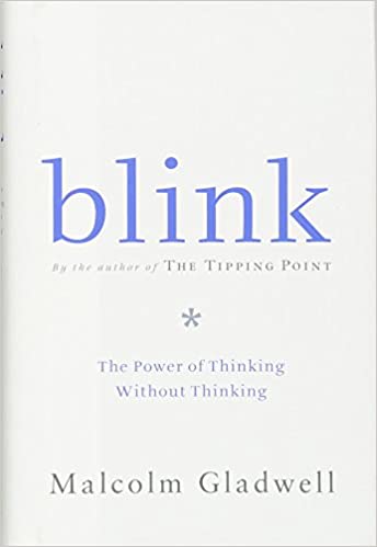 Blink: The Power of Thinking Without Thinking